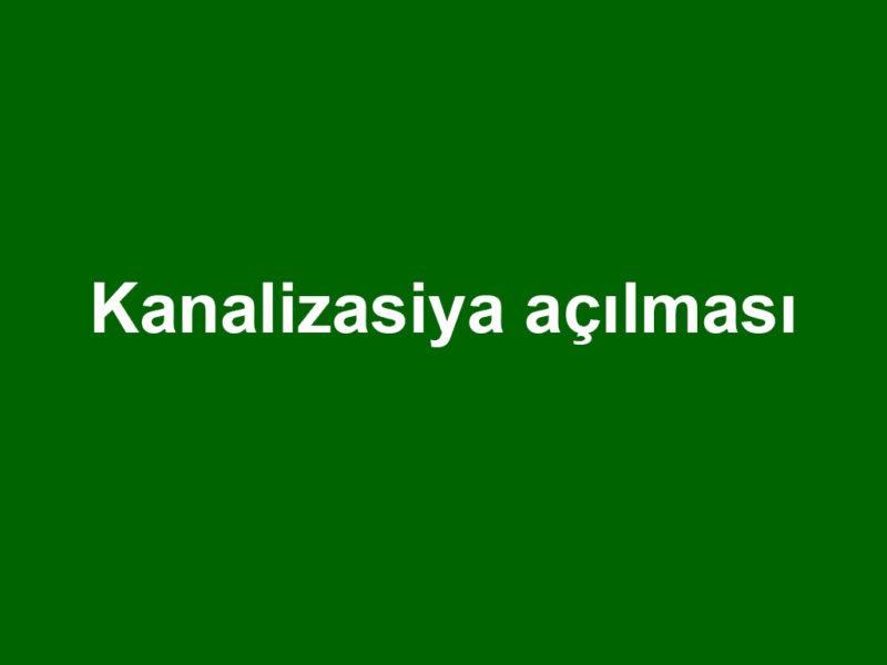 Kanalizasiya acilmasi - Ustaxidmeti.az