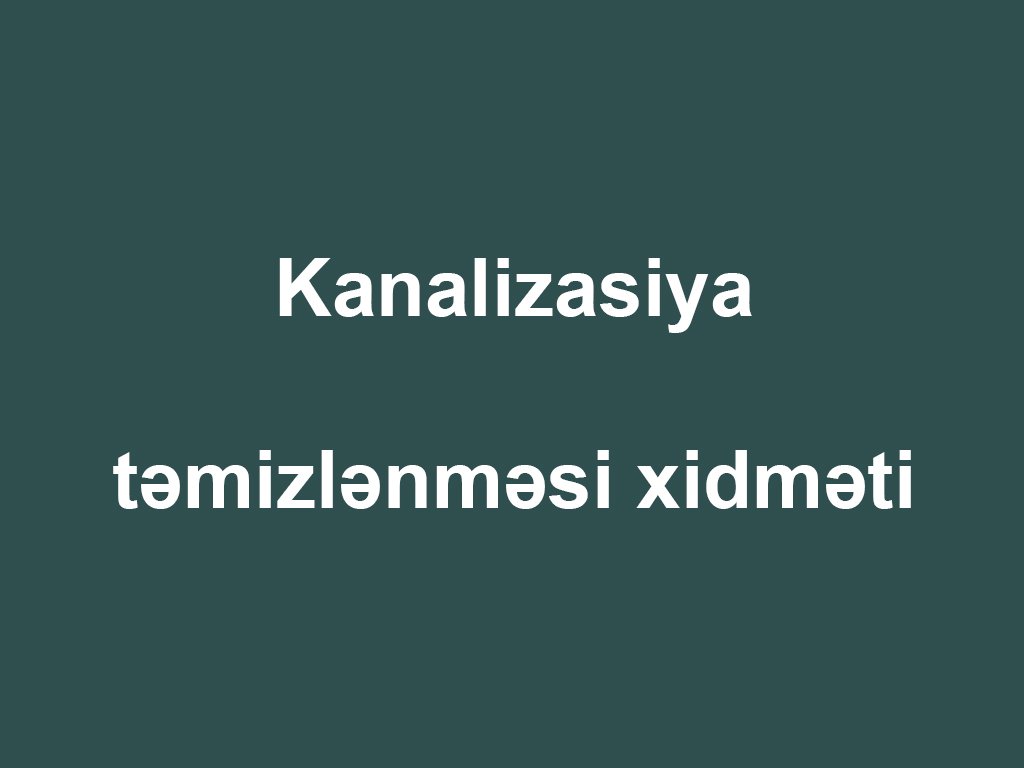 Kanalizasiya təmizlənməsi xidməti