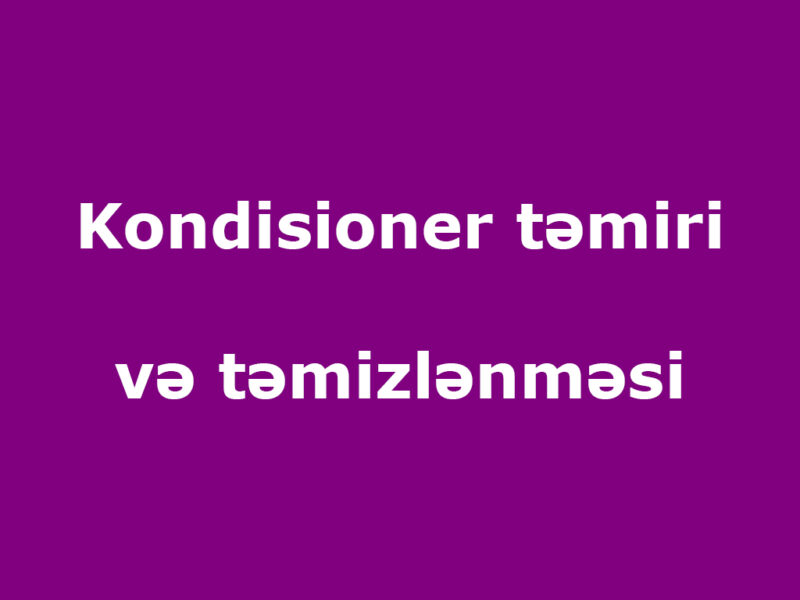 Kondisioner təmiri - Ustaxidmeti.az