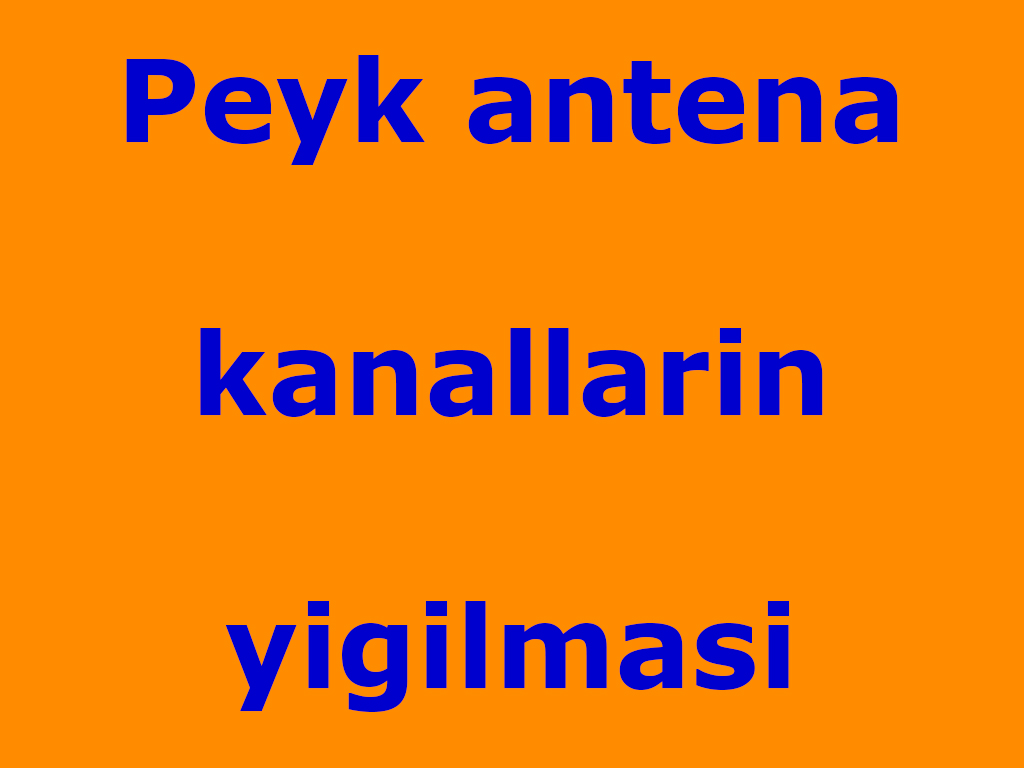 Peyk antena kanallarin yigilmasi