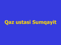 Qaz ustasi Sumqayit